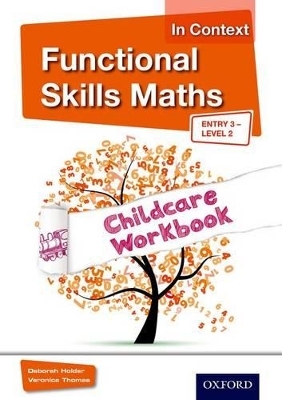 Functional Skills Maths In Context Childcare Workbook E3 - L2