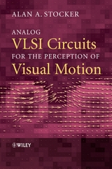 Analog VLSI Circuits for the Perception of Visual Motion - Alan A. Stocker
