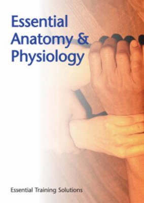 Essential Anatomy and Physiology - S. M. Essential Training Solutions,  Coleman