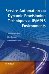 Service Automation and Dynamic Provisioning Techniques in IP / MPLS Environments - Christian Jacquenet, Gilles Bourdon, Mohamed Boucadair