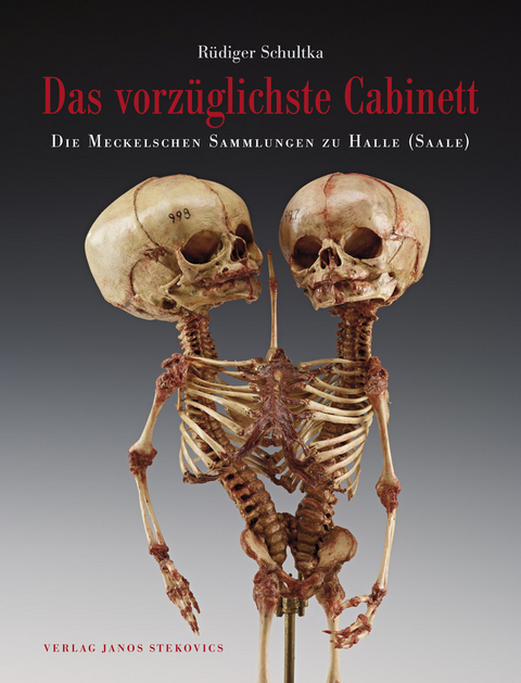 Das vorz&uuml;glichste Cabinett - Die Meckelschen Sammlungen zu Halle (Saale) - R&uuml;diger Schultka