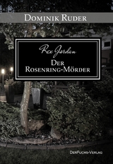 Rex Jordan - Der Rosenringm&ouml;rder - Dominik Ruder