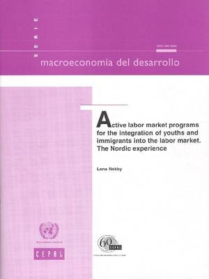 Active labor market programs for the integration of youths and immigrants into the labor market -  United Nations: Economic Commission for Latin America and the Caribbean: Economic Development Division