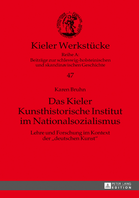 Das Kieler Kunsthistorische Institut im Nationalsozialismus - Karen Bruhn