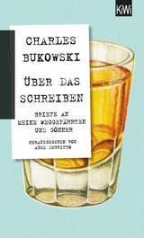 &Uuml;ber das Schreiben - Charles Bukowski