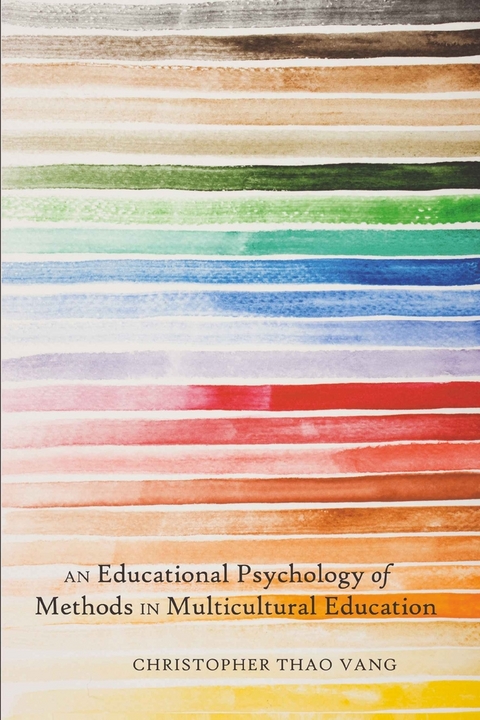An Educational Psychology of Methods in Multicultural Education - Christopher Thao Vang