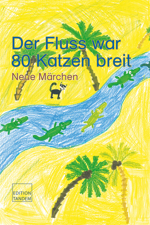 Der Fluss war 80 Katzen breit - 