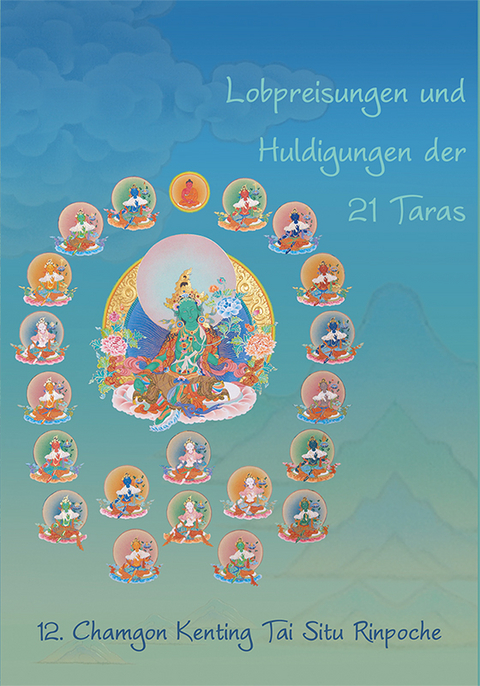 Lobpreisungen und Huldigungen der 21 Taras - Tai Situ Rinpoche 12. Chamgon Kenting