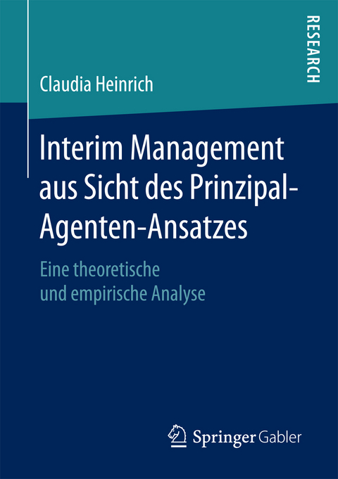 Interim Management aus Sicht des Prinzipal-Agenten-Ansatzes - Claudia Heinrich