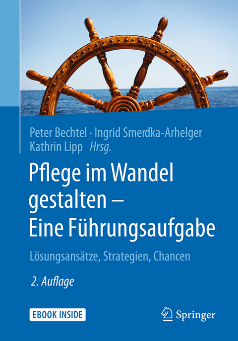 Pflege im Wandel gestalten &ndash; Eine F&uuml;hrungsaufgabe - 