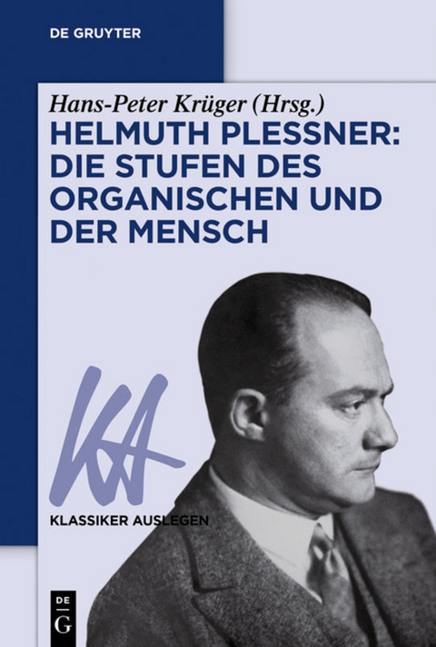 Helmuth Plessner: Die Stufen des Organischen und der Mensch - Hans-Peter Kr&uuml;ger