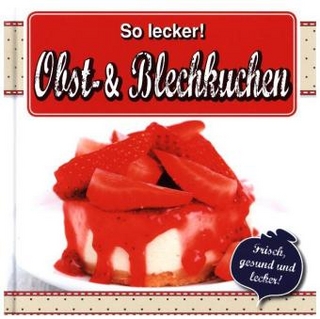 So lecker! Obst- & Blechkuchen