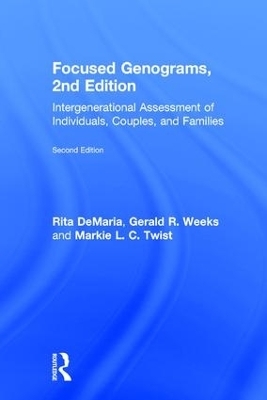 Focused Genograms - Rita Demaria, Gerald R. Weeks, Markie L. C. Twist