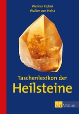 Taschenlexikon der Heilsteine - eBook - Werner K&uuml;hni, Walter von Holst