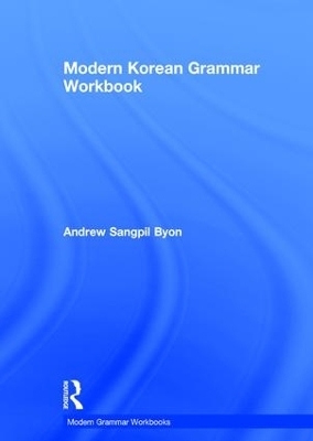 Modern Korean Grammar Workbook - Andrew Byon