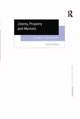 Liberty, Property and Markets - Daniel Attas