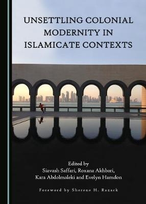 Unsettling Colonial Modernity in Islamicate Contexts - 