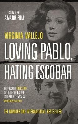 Loving Pablo, Hating Escobar - Virginia Vallejo