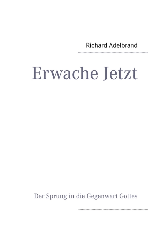 Erwache Jetzt - Richard Adelbrand