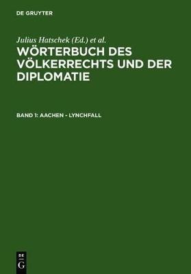 Wörterbuch des Völkerrechts und der Diplomatie / Aachen - Lynchfall - 