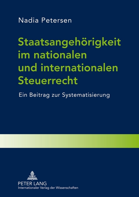 Staatsangeh&ouml;rigkeit im nationalen und internationalen Steuerrecht - Nadia Petersen