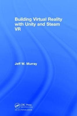 Building Virtual Reality with Unity and Steam VR