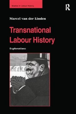 Transnational Labour History - Marcel van der Linden