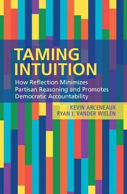 Taming Intuition - Kevin Arceneaux, Ryan J. Vander Wielen