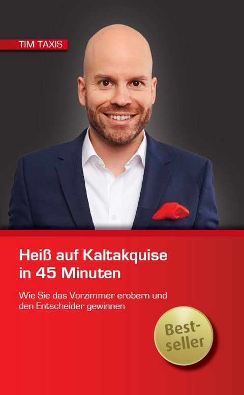 Hei&szlig; auf Kaltakquise in 45 Minuten - Tim Taxis