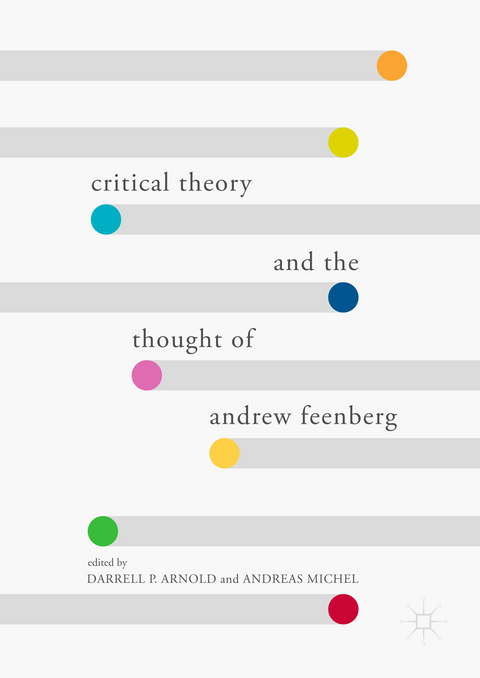 Critical Theory and the Thought of Andrew Feenberg - 
