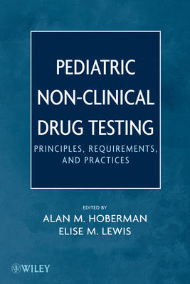 Pediatric Non–Clinical Drug Testing – Principles, equirements, and Practices