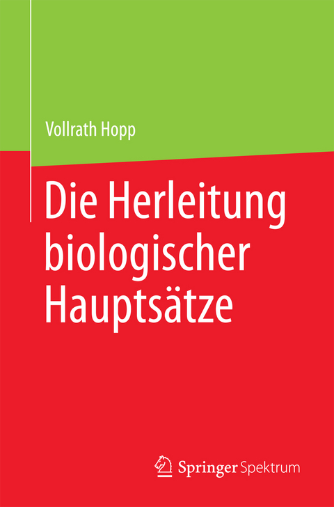 Die Herleitung biologischer Haupts&auml;tze - Vollrath Hopp
