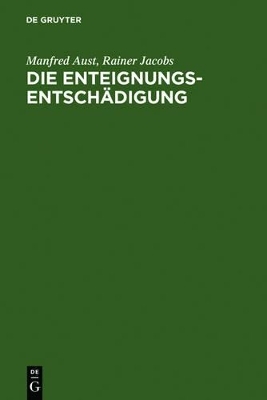 Die Enteignungsentsch&auml;digung - Manfred Aust, Rainer Jacobs
