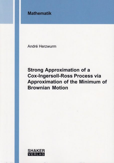 Strong Approximation of a Cox-Ingersoll-Ross Process via Approximation of the Minimum of Brownian Motion - André Herzwurm