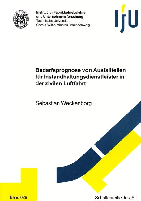 Bedarfsprognose von Ausfallteilen für Instandhaltungsdienstleister in der zivilen Luftfahrt - Sebastian Weckenborg