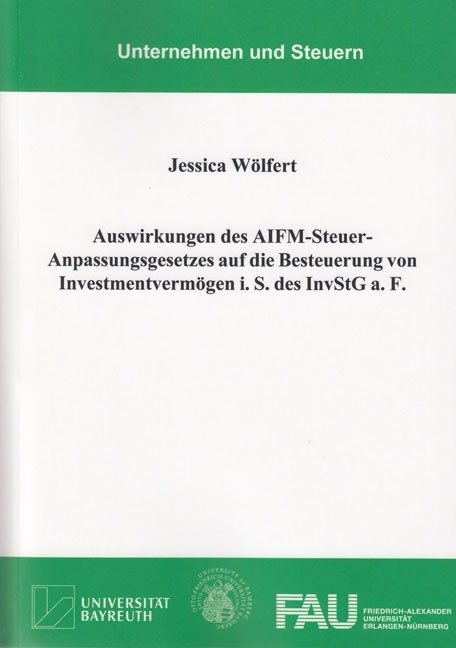 Auswirkungen des AIFM-Steuer-Anpassungsgesetzes auf die Besteuerung von Investmentverm&ouml;gen i. S. des InvStG a. F. - Jessica W&ouml;lfert
