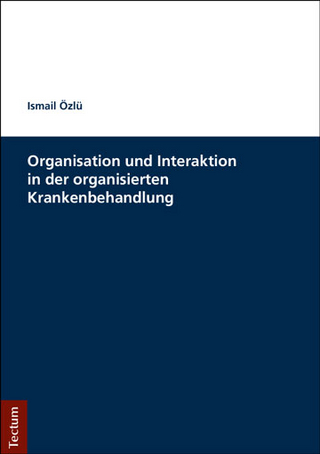 Organisation und Interaktion in der organisierten Krankenbehandlung 