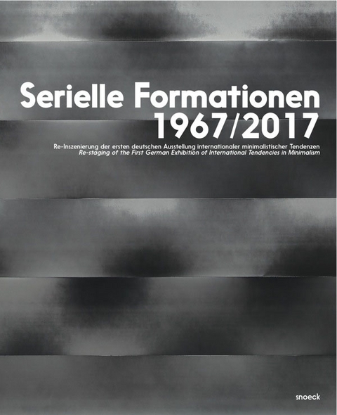 Serielle Formationen 1967/2017 - Siegfried Bartels, Nadine Henrich, Paul Maenz, Renate Wiehager