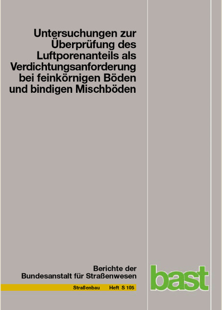 Untersuchungen zur &Uuml;berpr&uuml;fung des Luftporenanteils als Verdichtungsanforderung bei feink&ouml;rnigen B&ouml;den und bindigen Mischb&ouml;den - Benedikt Lypp, emanuel Birle, Dirk Heyer, Norbert Vogt