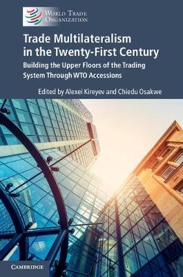 Trade Multilateralism in the  Twenty-First Century - 