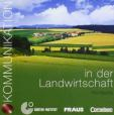 Kommunikation im Beruf - F&uuml;r alle Sprachen / B1/B2 - Kommunikation in der Landwirtschaft