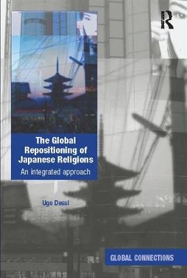 The Global Repositioning of Japanese Religions - Ugo Dessi