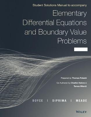 Elementary Differential Equations and Boundary Value Problems, Student Solutions Manual - William E. Boyce, Richard C. DiPrima, Douglas B. Meade