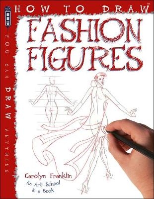 How To Draw Fashion Figures - Carolyn Scrace