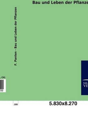 Bau und Leben der Pflanzen - F. Panten