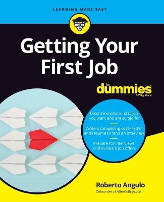 Getting Your First Job For Dummies - Roberto Angulo