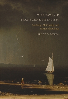 The Fate of Transcendentalism - Bruce A. Ronda