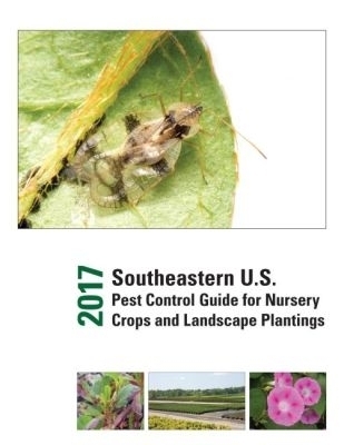 2017 Southeastern U.S. Pest Control Guide for Nursery Crops and Landscape Plantings