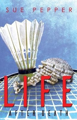Life After Death - Sue Pepper