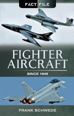 Fighter Aircraft Since 1945 - Frank Schwede